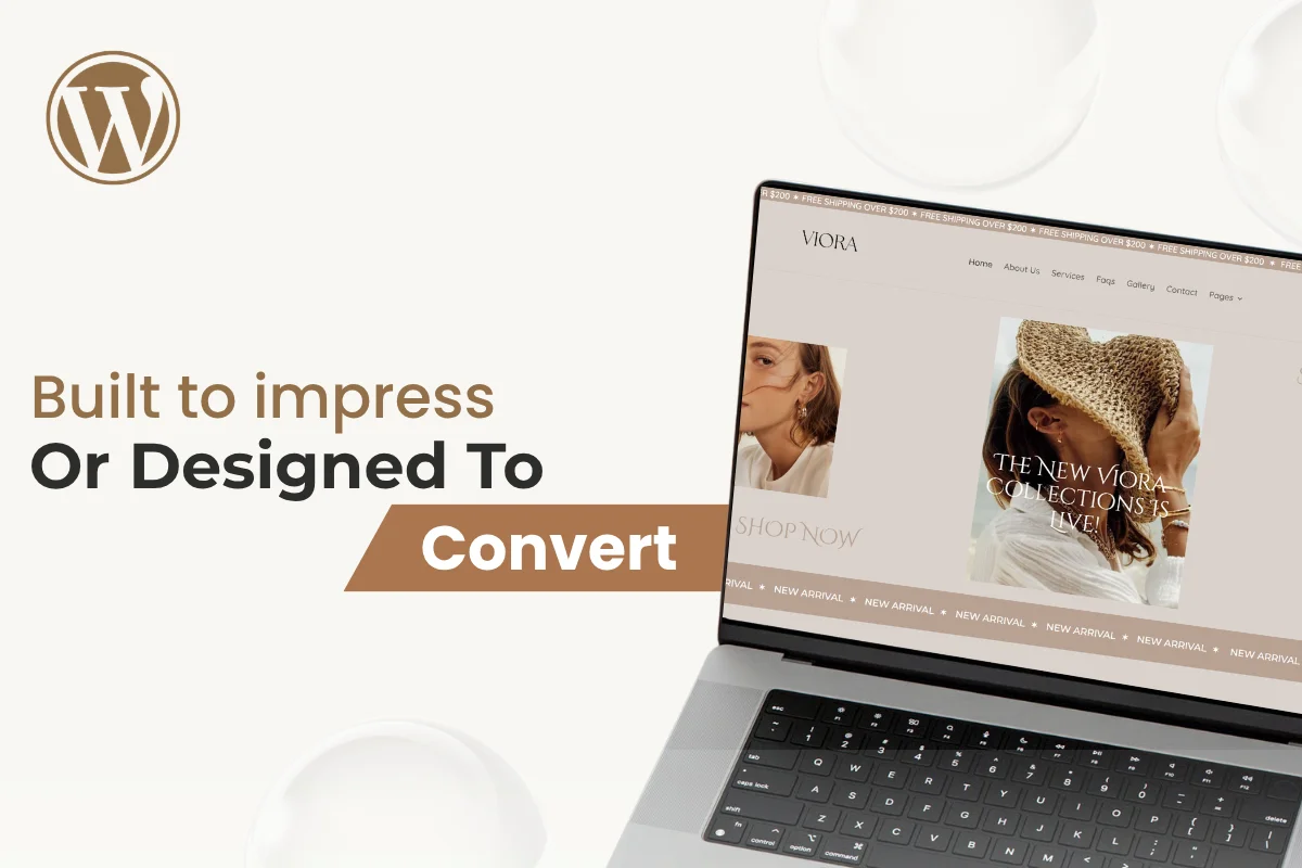 E-commerce-Article-Image "A promotional website graphic featuring a laptop display of the VIORA handmade jewelry e-commerce website on WordPress. Set against a minimal off-white background with a circular WordPress icon in the top left, the design displays bold typography reading 'Built to impress Or Designed To Convert' alongside a laptop showcasing the neutral, warm brown homepage layout with a new collection hero banner."
